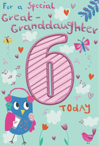 Picture of GREAT GRANDDAUGHTER 6 TODAY BIRTHDAY CARD
